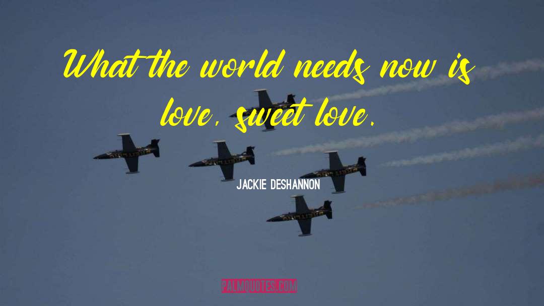 Sweet Fb quotes by Jackie DeShannon