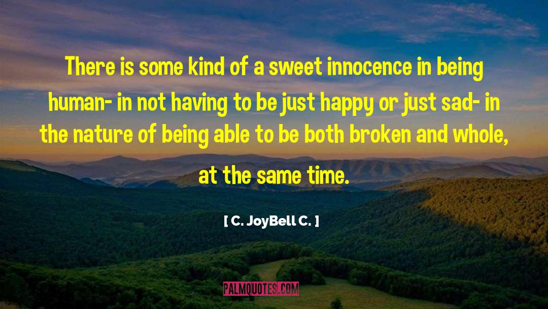 Sweet Flowers quotes by C. JoyBell C.