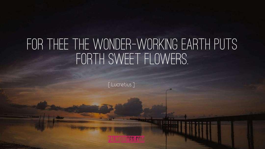 Sweet Flowers quotes by Lucretius