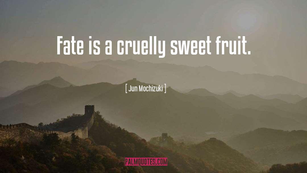 Sweet Fruit quotes by Jun Mochizuki