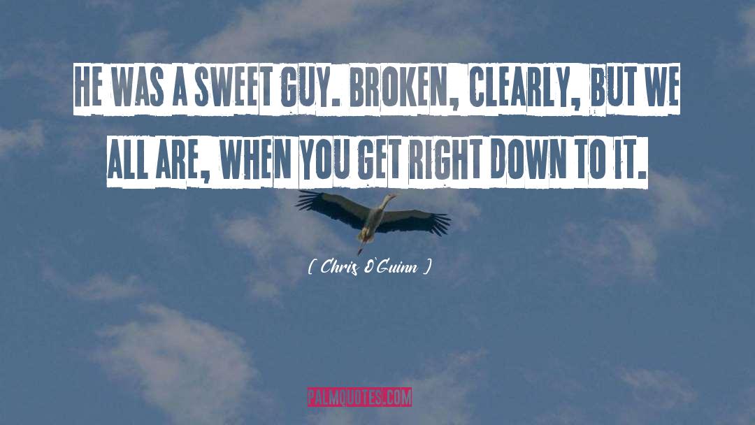 Sweet Guy quotes by Chris O'Guinn