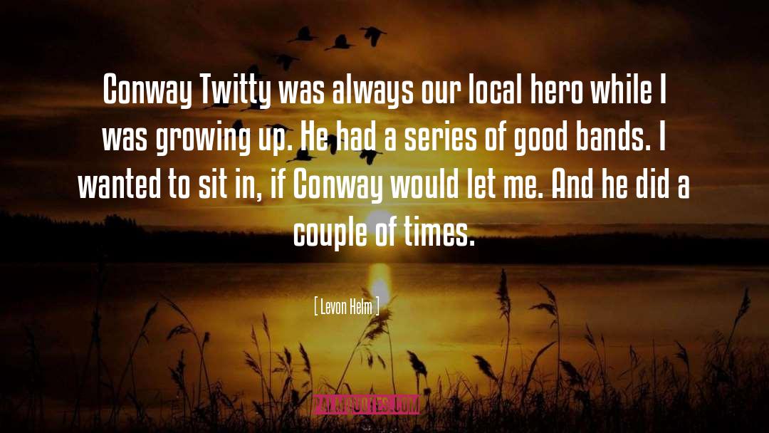 Sweet Hero quotes by Levon Helm