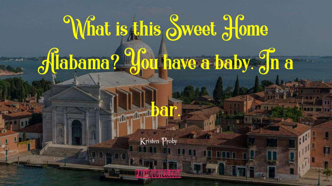 Sweet Home quotes by Kristen Proby