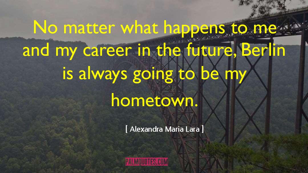 Sweet Home quotes by Alexandra Maria Lara