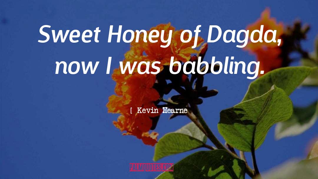 Sweet Honey quotes by Kevin Hearne