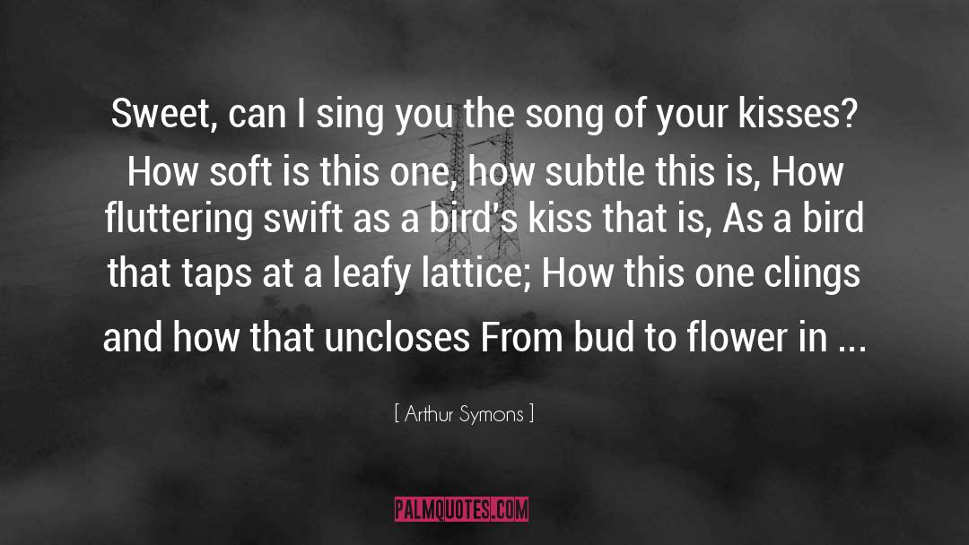 Sweet Love Lines quotes by Arthur Symons