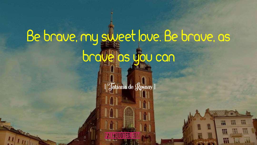 Sweet Love quotes by Tatiana De Rosnay