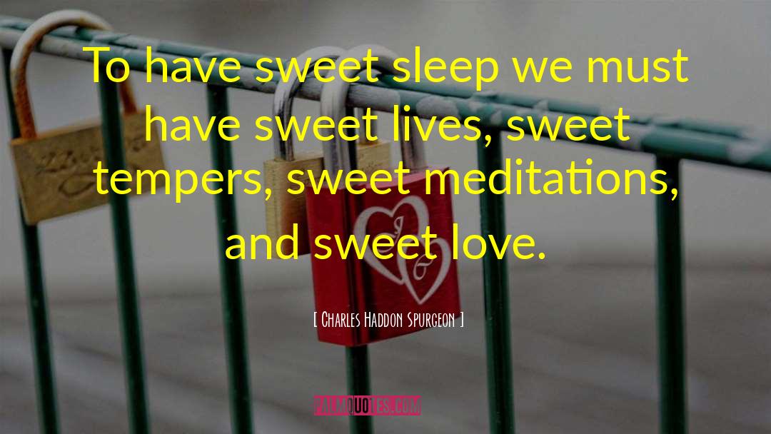 Sweet Love quotes by Charles Haddon Spurgeon