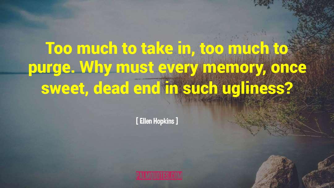 Sweet Memories quotes by Ellen Hopkins