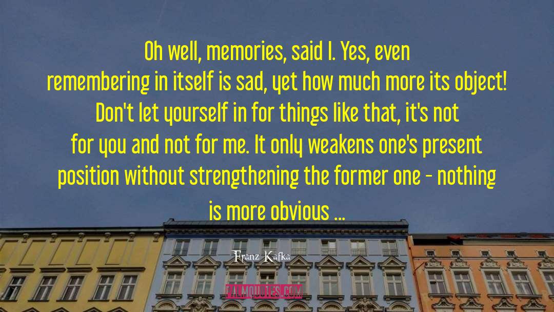 Sweet Memories quotes by Franz Kafka