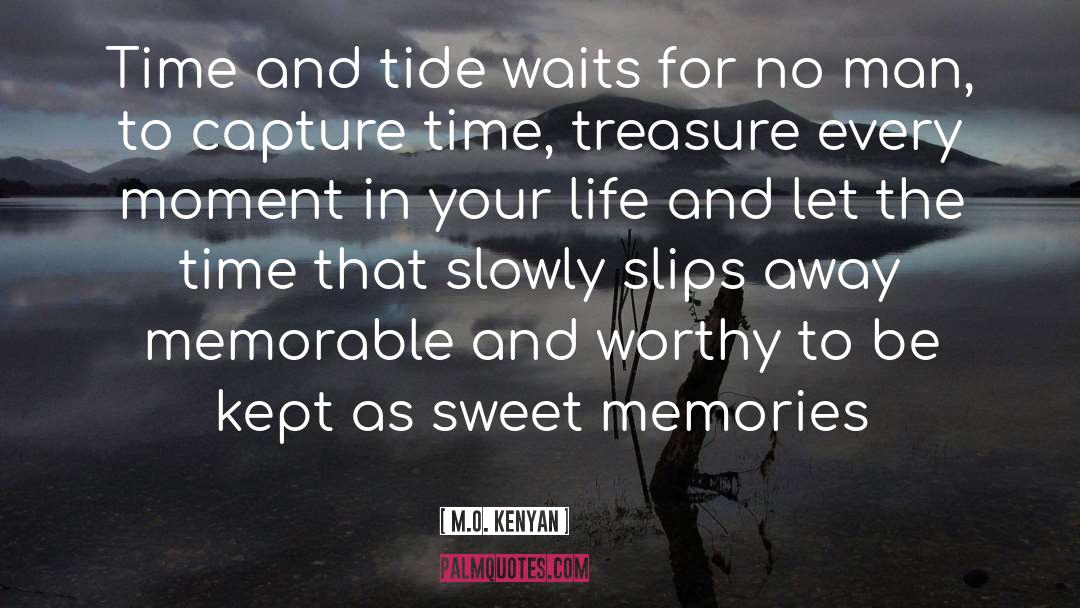 Sweet Memories quotes by M.O. Kenyan