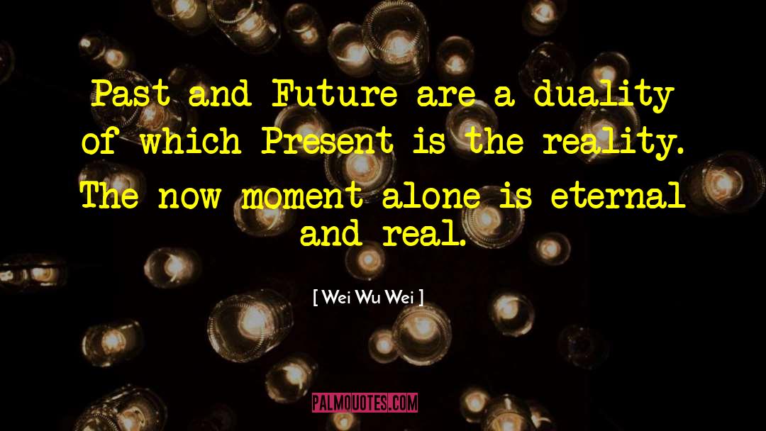Sweet Moment quotes by Wei Wu Wei