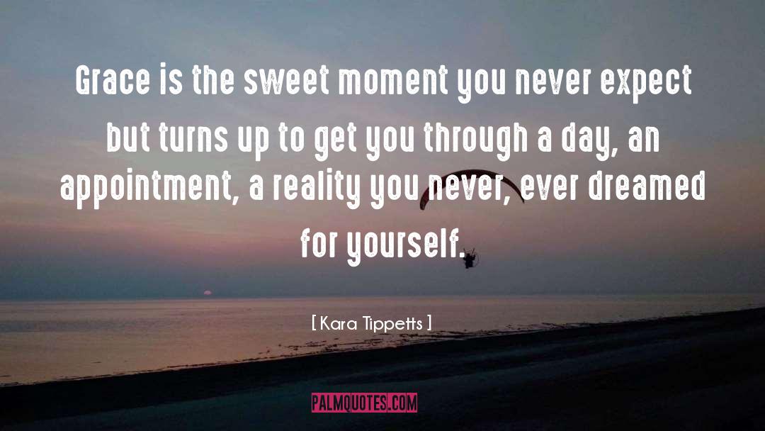 Sweet Moment quotes by Kara Tippetts