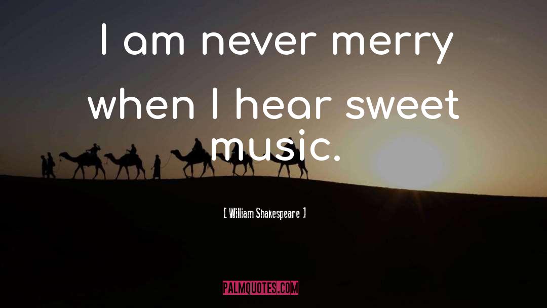 Sweet Music quotes by William Shakespeare