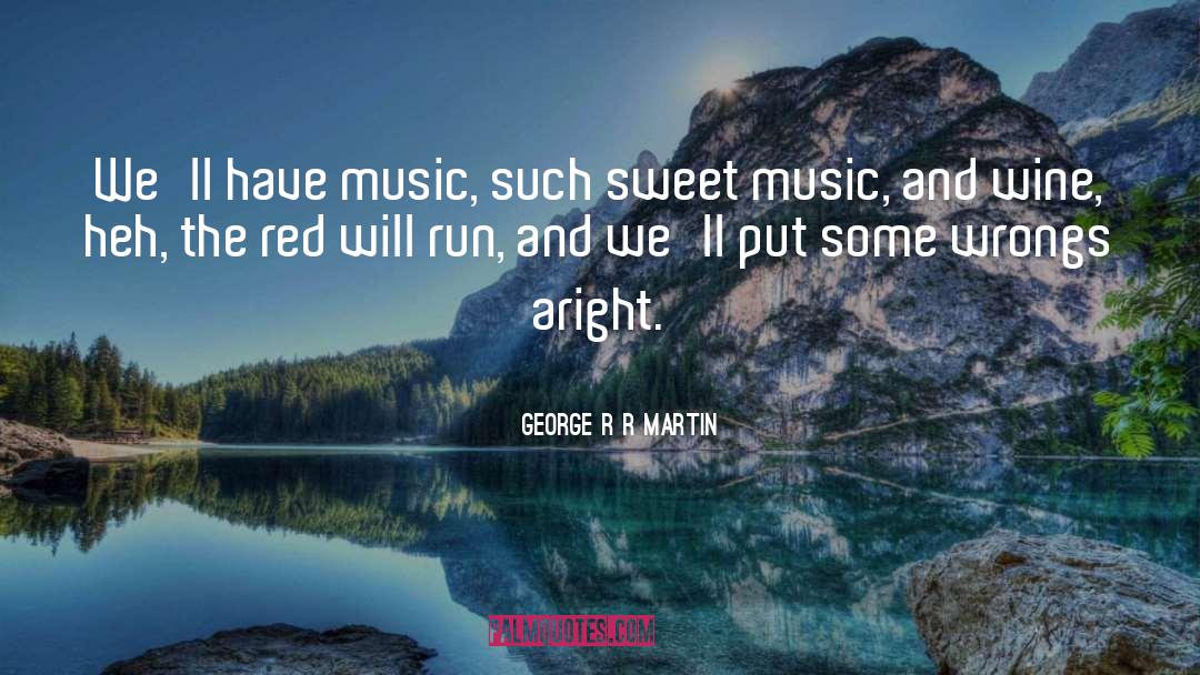Sweet Music quotes by George R R Martin