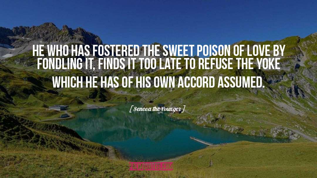 Sweet Poison quotes by Seneca The Younger