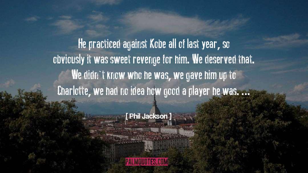 Sweet Revenge quotes by Phil Jackson