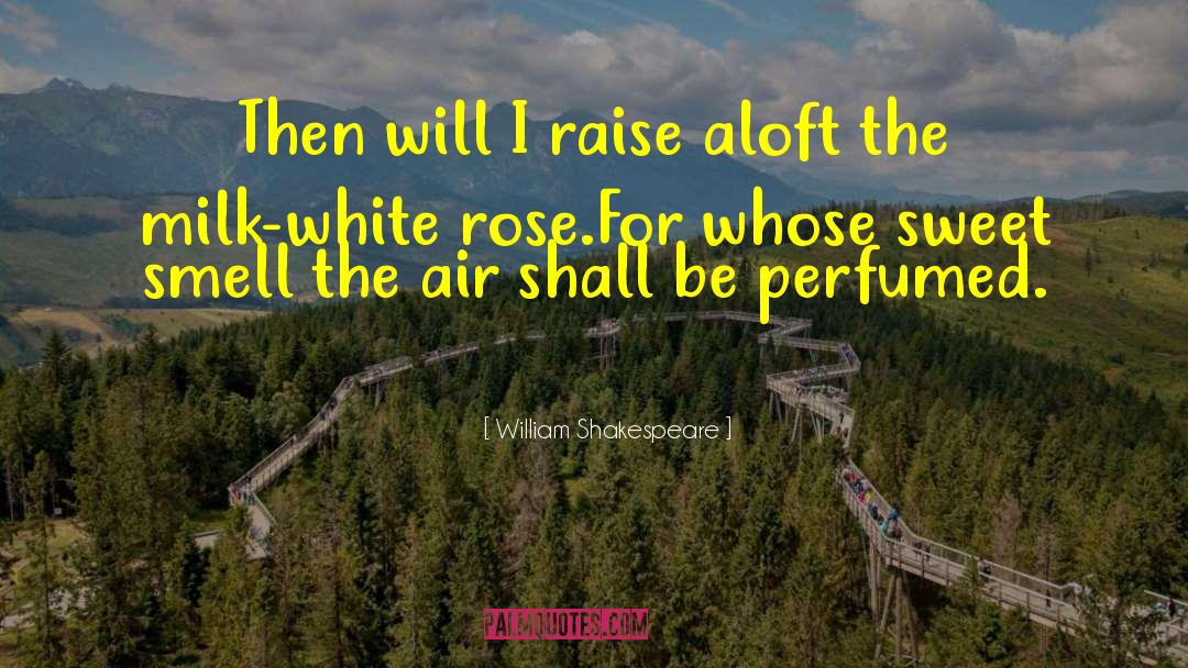 Sweet Smell quotes by William Shakespeare