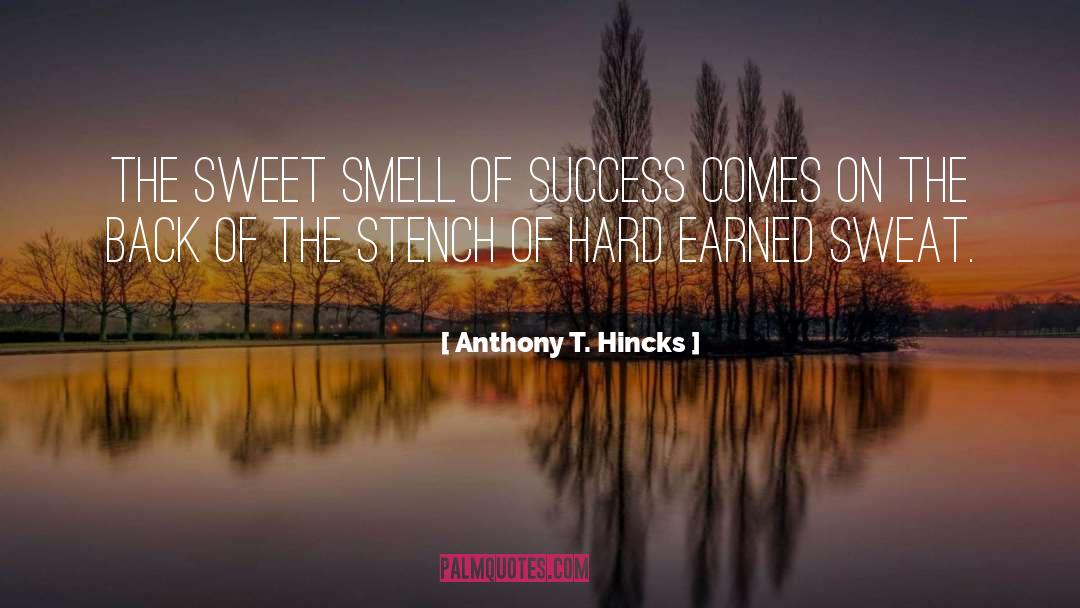 Sweet Smell quotes by Anthony T. Hincks