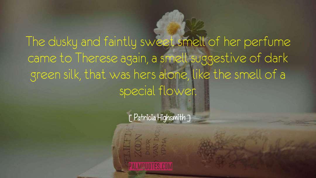 Sweet Smell quotes by Patricia Highsmith