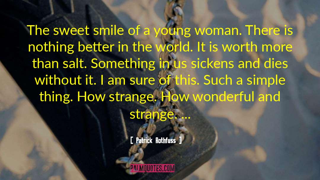 Sweet Smile quotes by Patrick Rothfuss