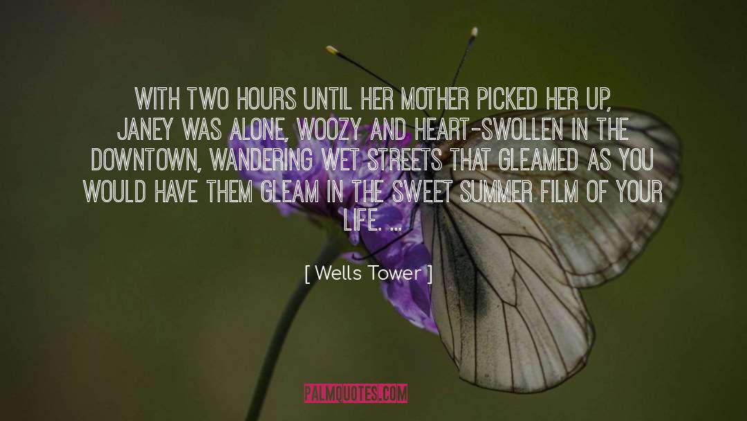 Sweet Summer quotes by Wells Tower