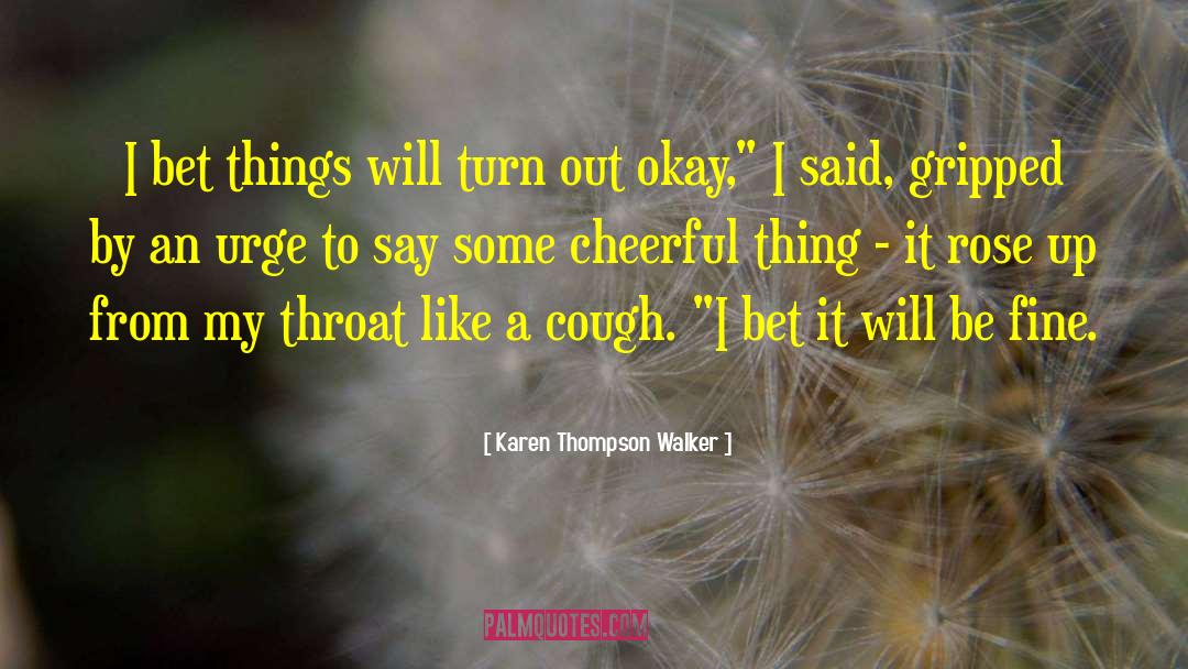 Sweet Things To Say quotes by Karen Thompson Walker