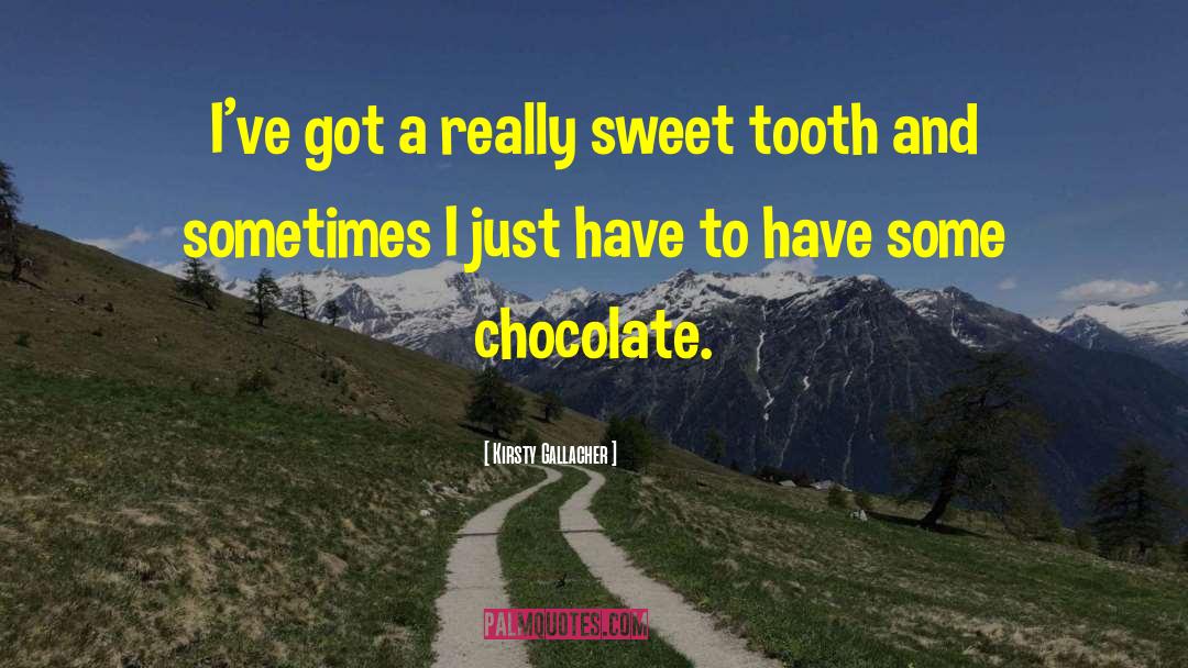 Sweet Tooth quotes by Kirsty Gallacher