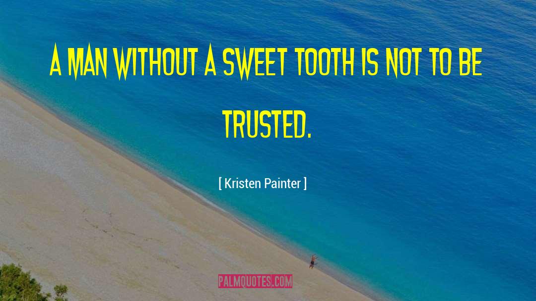 Sweet Tooth quotes by Kristen Painter