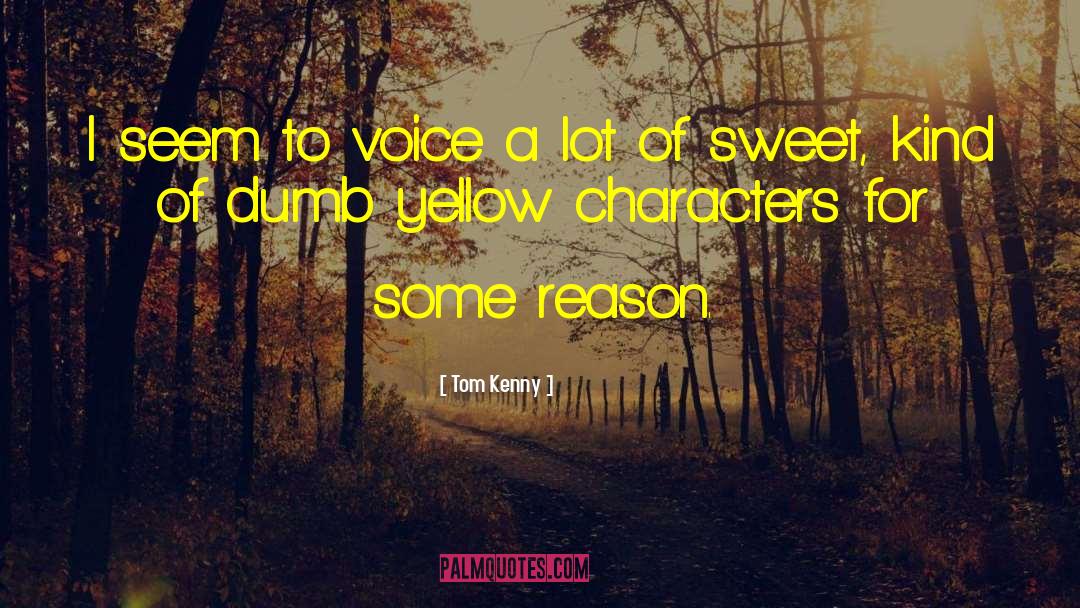 Sweet Voice quotes by Tom Kenny