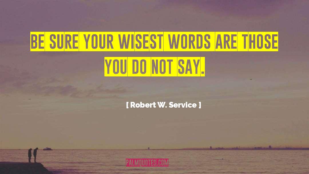 Sweet Words quotes by Robert W. Service