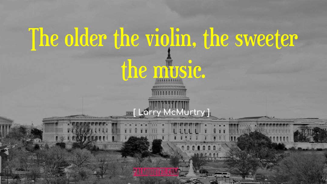 Sweeter quotes by Larry McMurtry