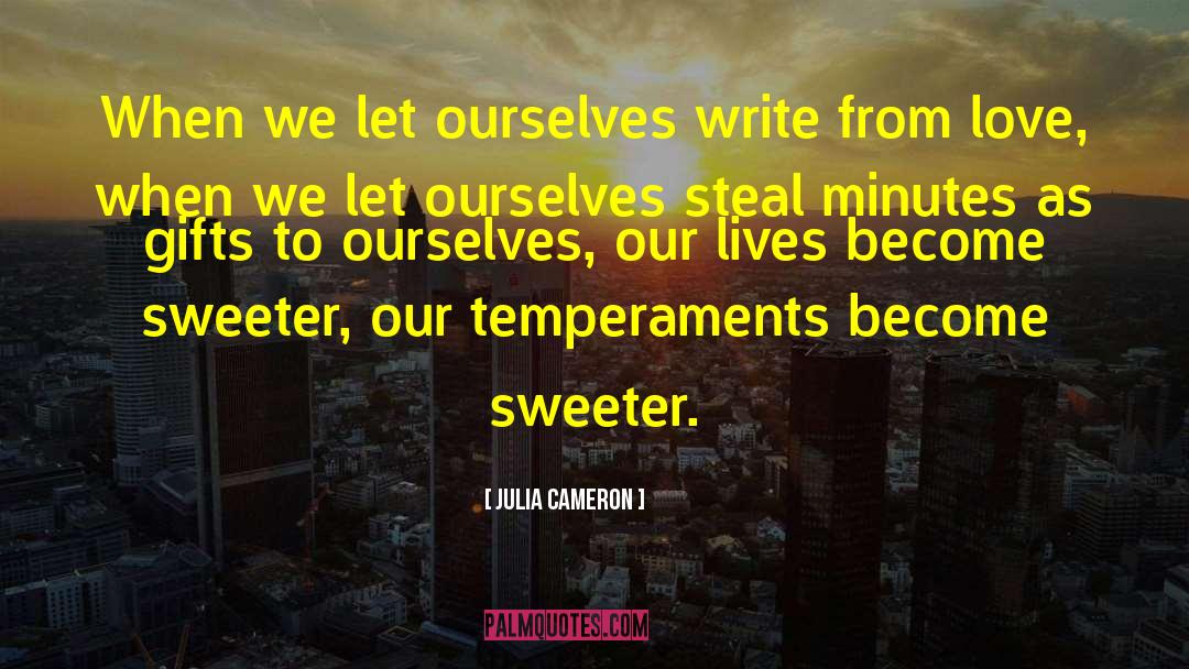 Sweeter quotes by Julia Cameron