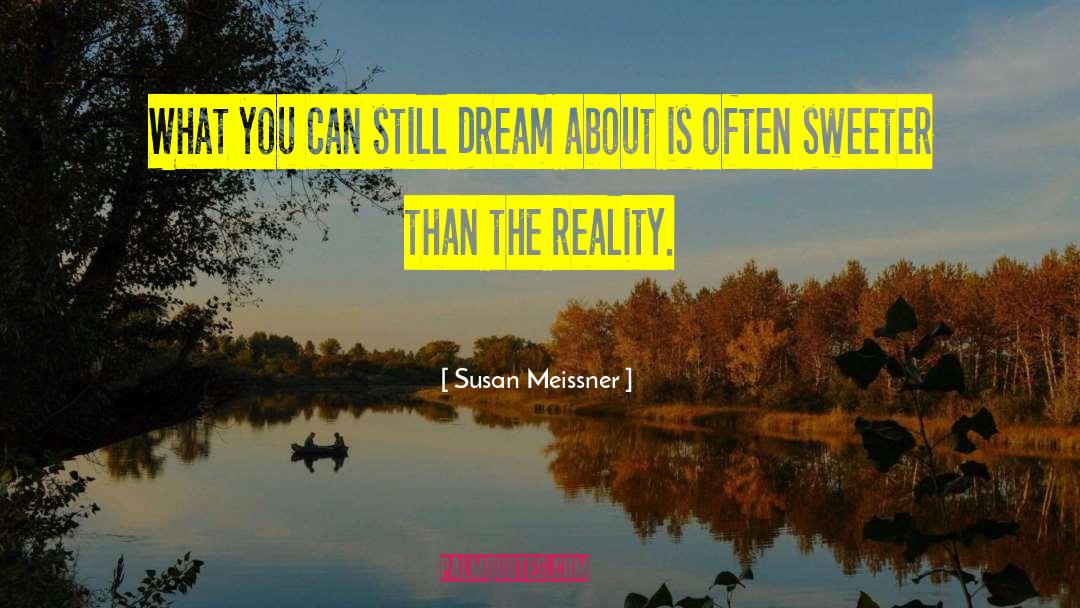 Sweeter quotes by Susan Meissner