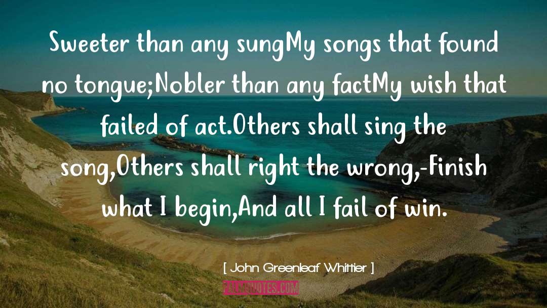Sweeter quotes by John Greenleaf Whittier
