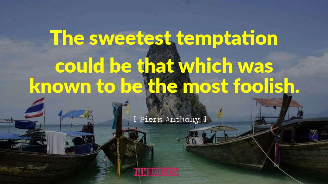 Sweetest Man In The World quotes by Piers Anthony