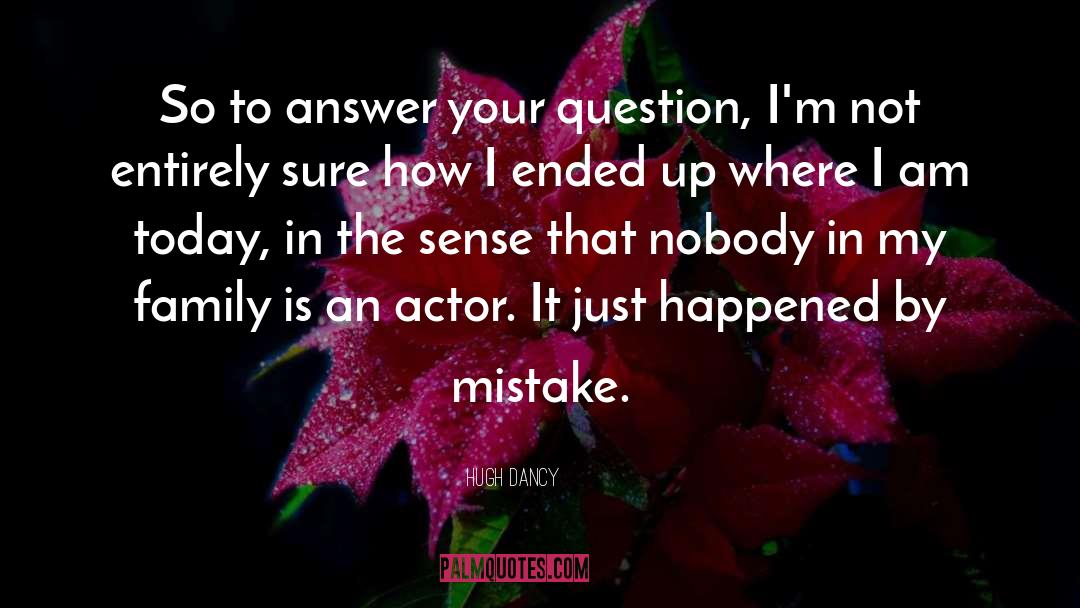 Sweetest Mistake quotes by Hugh Dancy