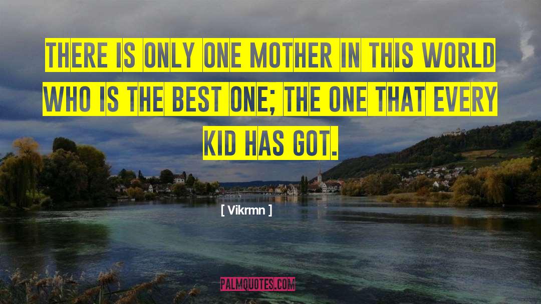 Sweetest Mothers Day quotes by Vikrmn