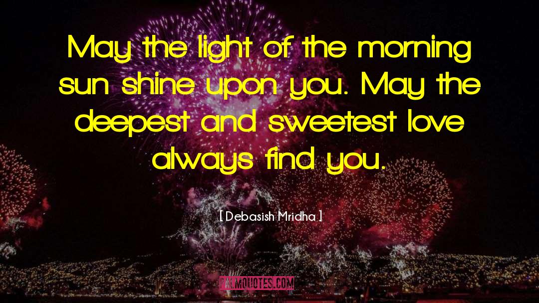 Sweetest quotes by Debasish Mridha