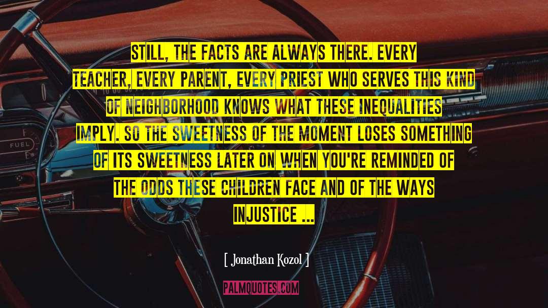 Sweetness Of Children quotes by Jonathan Kozol