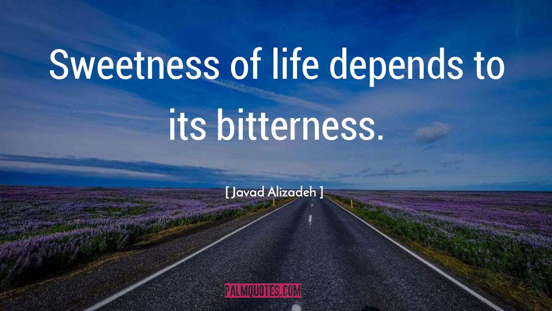 Sweetness Of Life quotes by Javad Alizadeh