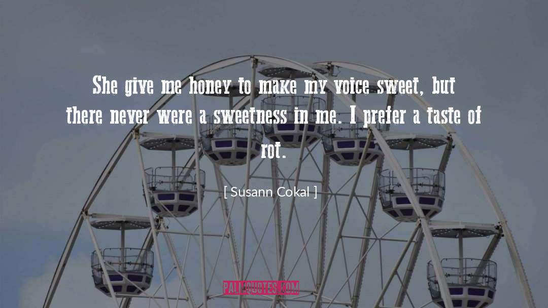 Sweetness quotes by Susann Cokal