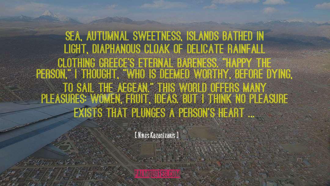Sweetness quotes by Nikos Kazantzakis