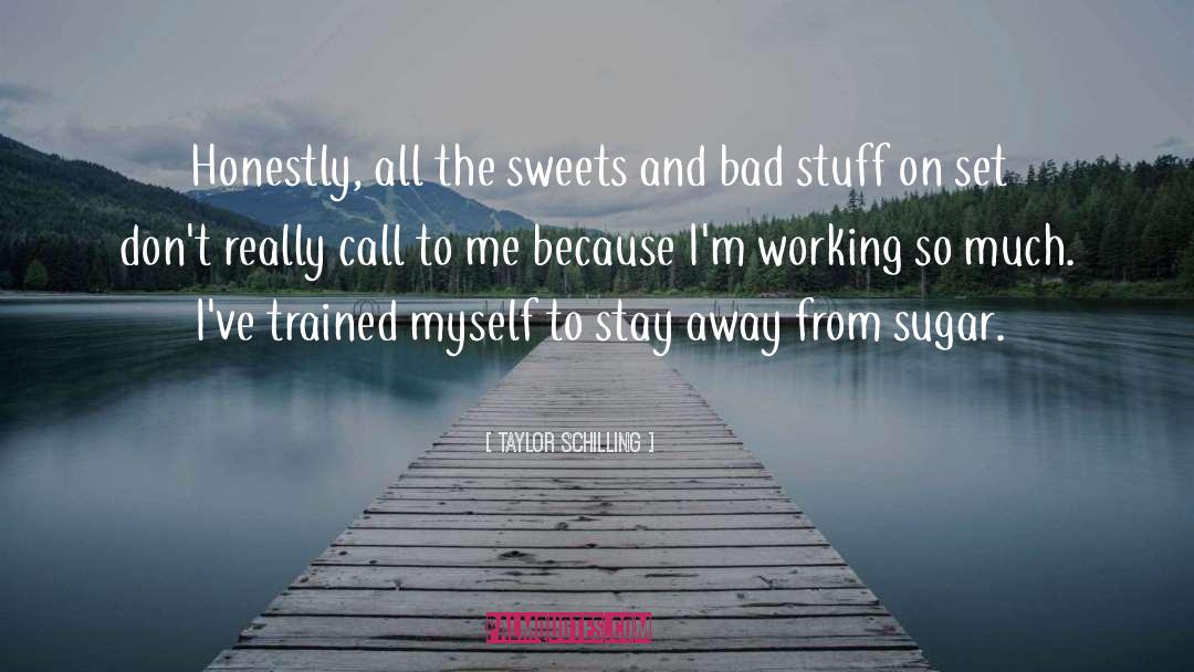 Sweets quotes by Taylor Schilling