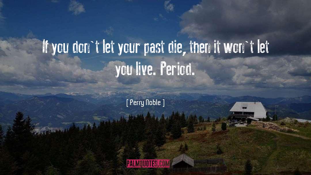 Swerdloff Perry quotes by Perry Noble