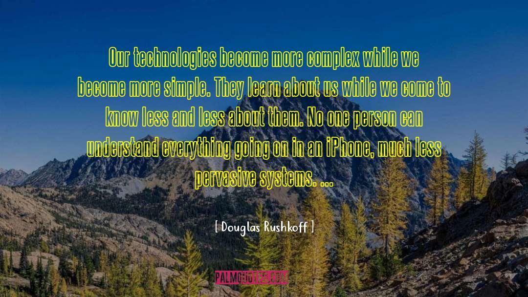 Swhy Iphone quotes by Douglas Rushkoff