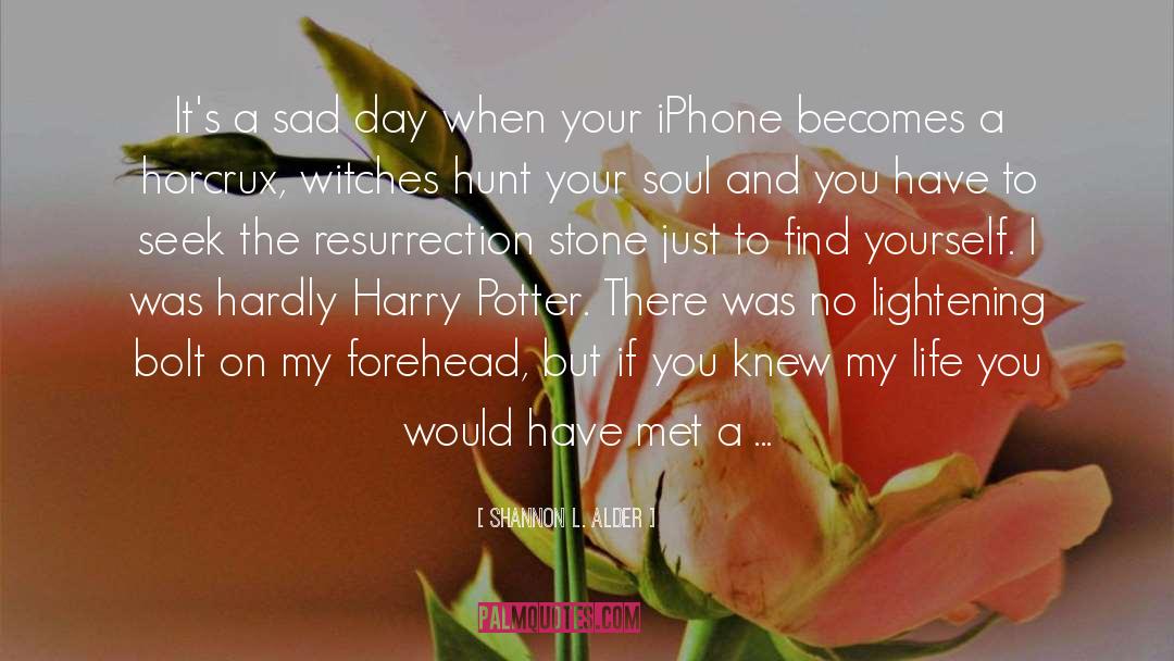 Swhy Iphone quotes by Shannon L. Alder
