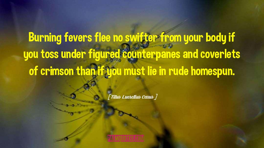 Swifter quotes by Titus Lucretius Carus