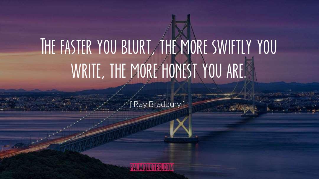 Swiftly quotes by Ray Bradbury