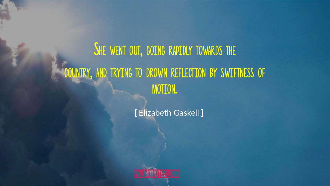 Swiftness quotes by Elizabeth Gaskell